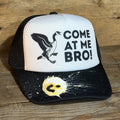 COME AT ME BRO!