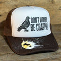 DON’T WORRY, BE CRAPPY!