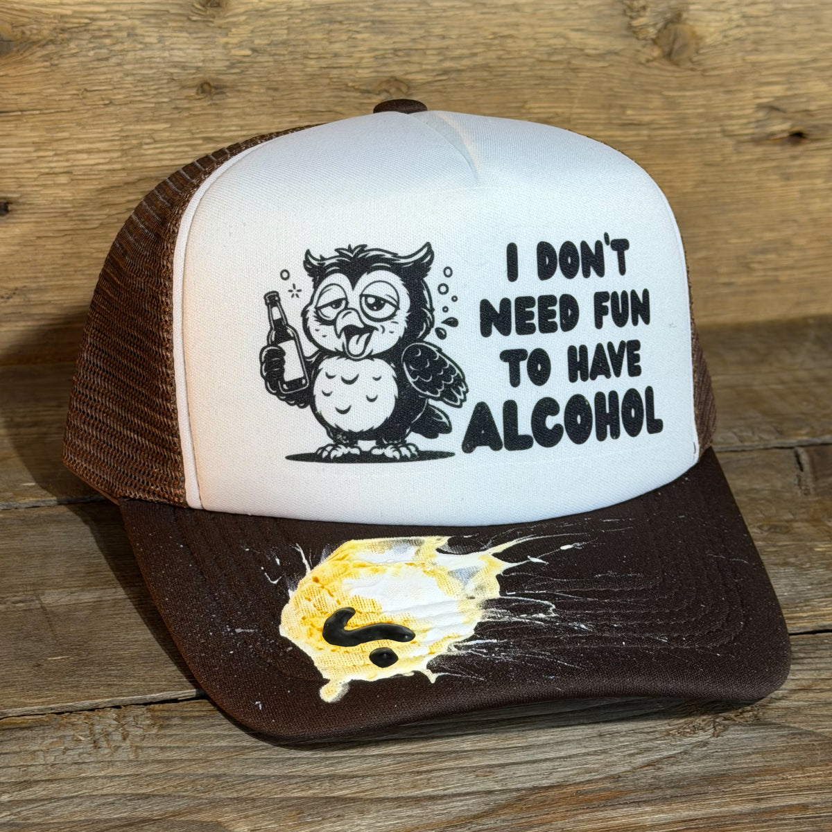 I DON'T NEED FUN TO HAVE ALCOHOL