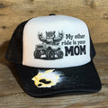 MY OTHER RIDE IS YOUR MOM